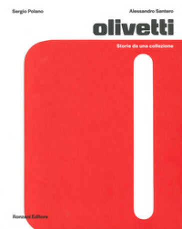 Olivetti. Storie da una collezione. Ediz. a colori