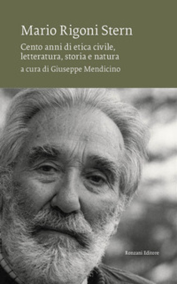 MARIO RIGONI STERN. CENTO ANNI DI ETICA