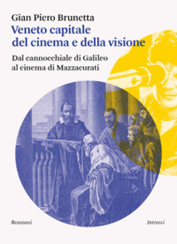 Veneto capitale del cinema e della visione. Dal cannocchiale di Galileo al cinema di Mazzacurati
