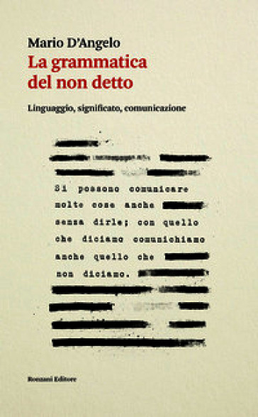 La grammatica del non detto. Linguaggio, significato, comunicazione