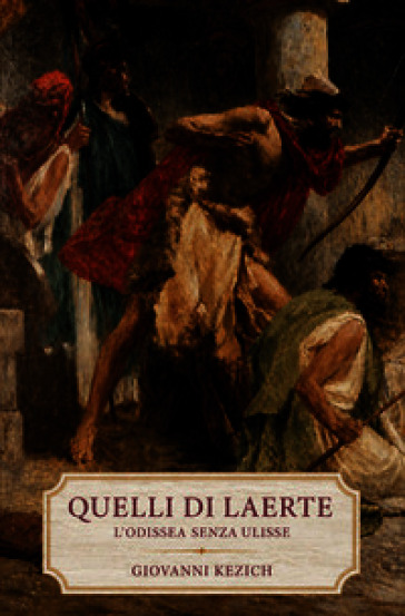 Quelli di Laerte. L'Odissea senza Ulisse