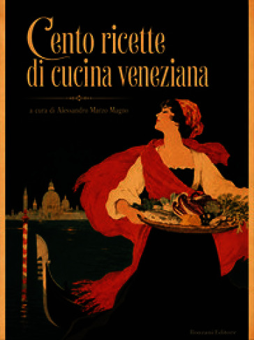 Cento ricette di cucina veneziana