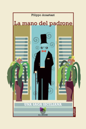 La mano del padrone. Una saga siciliana