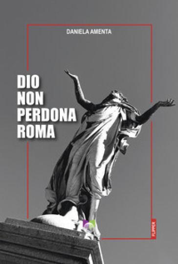 Dio non perdona Roma