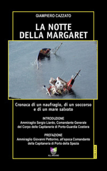 La notte della Margaret. Cronaca di un naufragio, di un soccorso e di un mare salvato