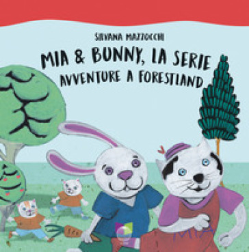 Mia & Bunny, la serie. Avventure a Forestland