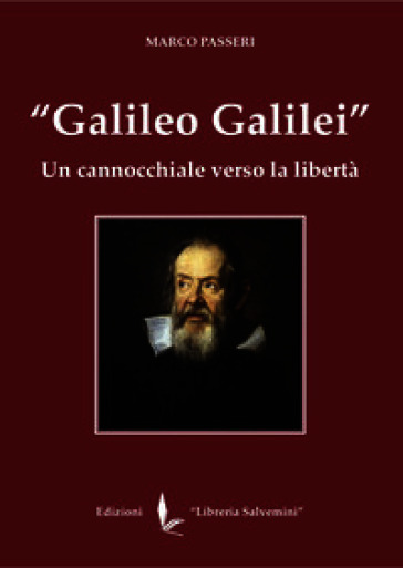 «Galileo Galilei». Un cannocchiale verso la libertà