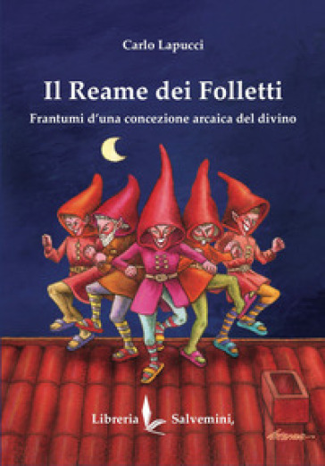 Il reame dei folletti. Frantumi d'una concezione arcaica del divino