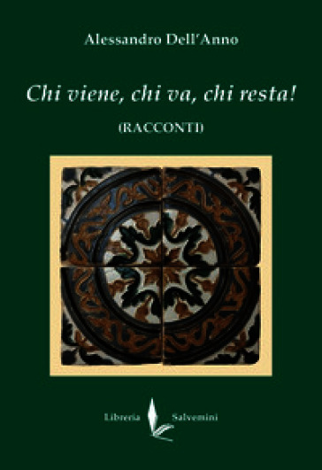 Chi viene, chi va, chi resta