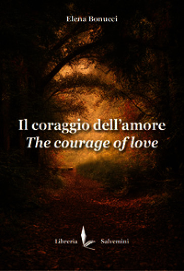 Il coraggio dell'amore. The courage of love