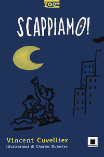 Scappiamo! Ediz. ad alta leggibilità