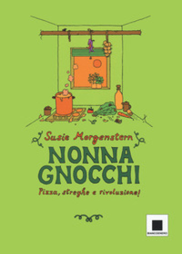 NONNA GNOCCHI: PIZZA, STREGHE E RIVOLUZI