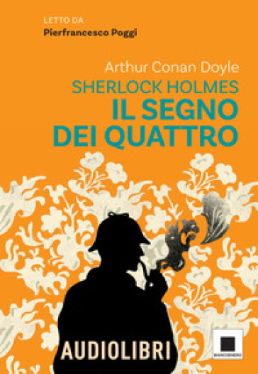 Il segno dei quattro letto da Pierfrancesco Poggi. Ediz. ad alta leggibilità. Con QR code per audiolibro
