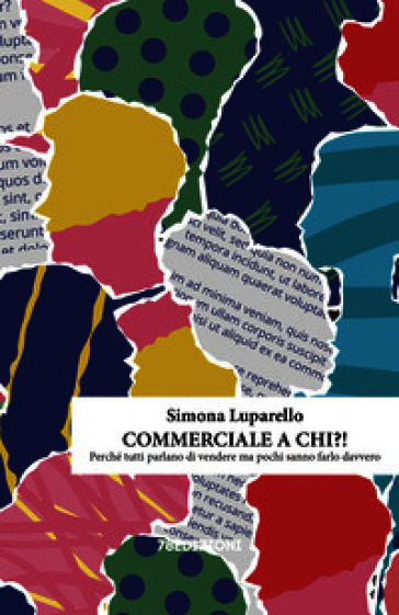 Commerciale a chi?! Perché tutti parlano di vendere ma pochi sanno farlo davvero