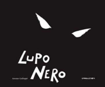 Lupo nero. Ediz. illustrata