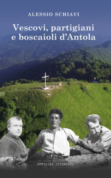 Vescovi, partigiani e boscaioli d'Antola