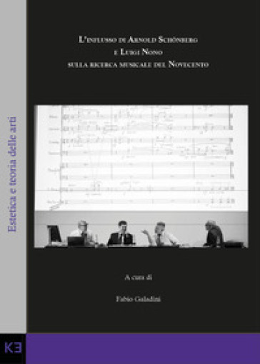 L'influsso di Arnold Schönberg e Luigi Nono sulla ricerca musicale del Novecento