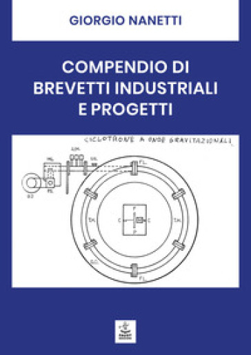 Compendio di brevetti industriali e progetti. Ediz. per la scuola