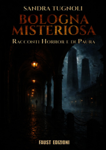 Bologna misteriosa. Racconti horror e di paura