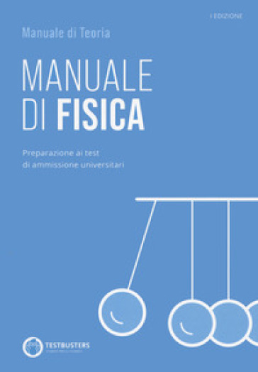 Testbusters - Manuale Di Fisica. Con Simulatore Testbusters