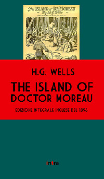 The island of doctor Moreau. Ediz. integrale
