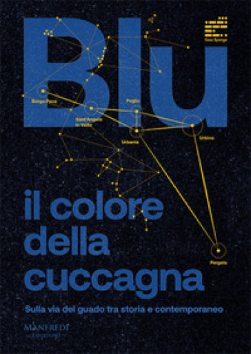 Blu: Il Colore Della Cuccagna. Sulla Via Del Guado Tra Storia E Contemporaneo-image