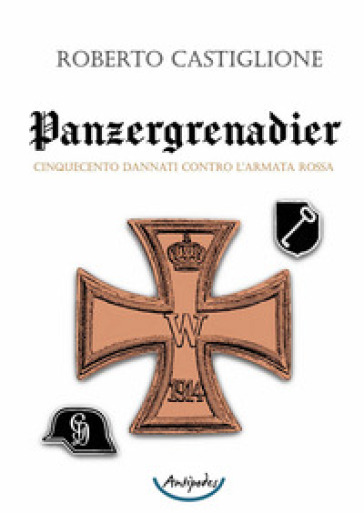 Cinquecento dannati contro l'Armata Rossa. Panzergrenadier