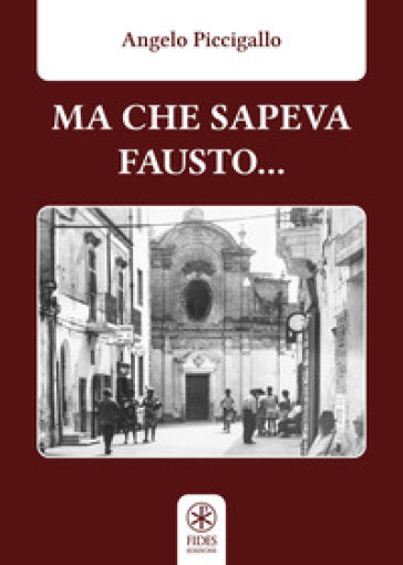 Ma Che Sapeva Fausto...