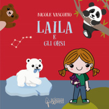 Laila e gli orsi. Ediz. a colori