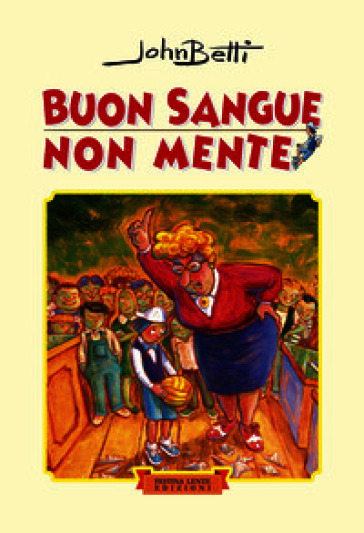 Buon sangue non mente. Ediz. illustrata