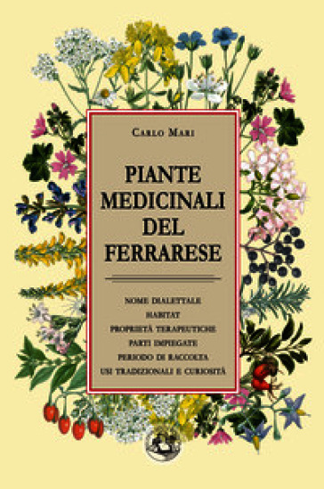 Piante medicinali del ferrarese. Ediz. illustrata