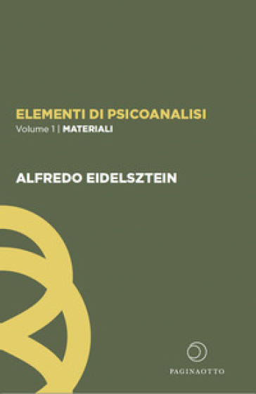 Elementi di psicoanalisi. Vol. 1: Materiali