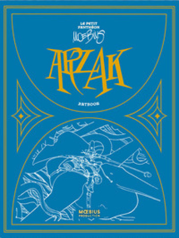 Arzak. Le petit pantheon de Moebius. Ediz. a colori. Con fascicolo con traduzione in italiano