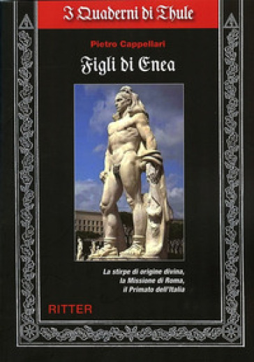 Figli di Enea. La stirpe di origine divina, la missione di Roma, il primato dell'Italia-0