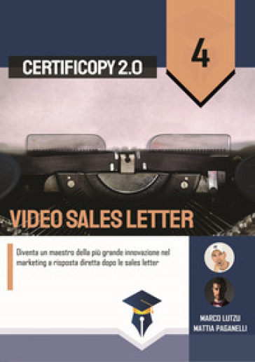 Video Sales Letter. Diventa Un Maestro Nella Più Grande Innovazione Del Marketing A Risposta Diretta Dopo Le Sales Letter