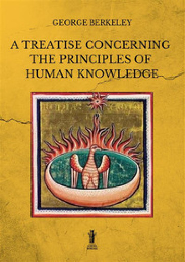 A treatise concerning the principles of human knowledge. Ediz. integrale