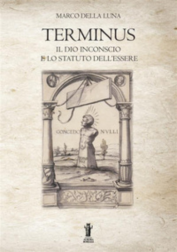 Terminus. Il Dio inconscio e lo statuto dell'Essere