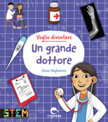 Voglio diventare un grande dottore. Ediz. a colori