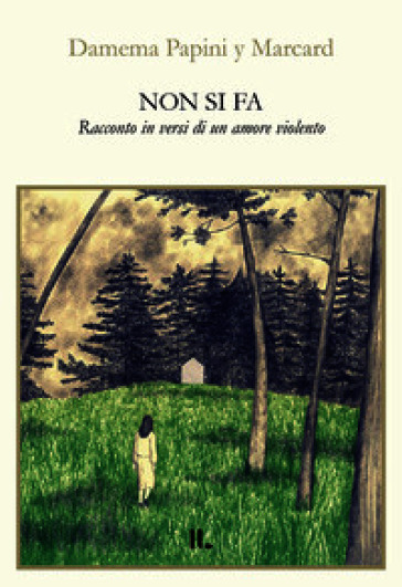 Non si fa. Racconto in versi di un amore violento