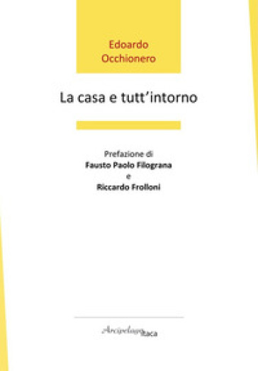La casa e tutt'intorno