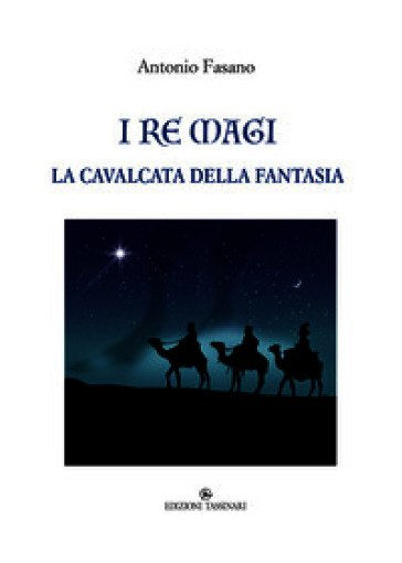I Re Magi. La cavalcata della fantasia