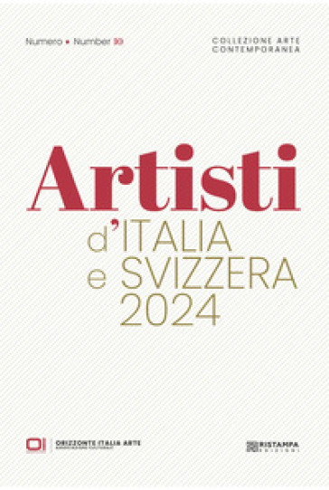 Artisti d'Italia e Svizzera 2024. Collezione Arte Contemporanea. Ediz. illustrata