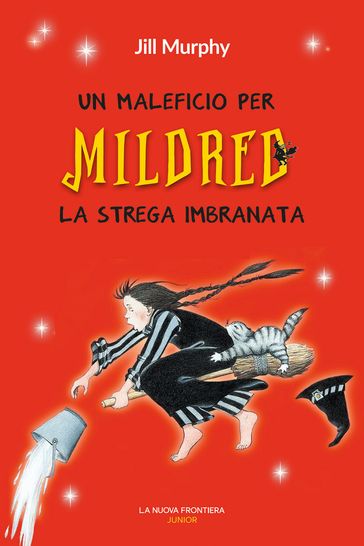 Un maleficio per Mildred la strega imbranata