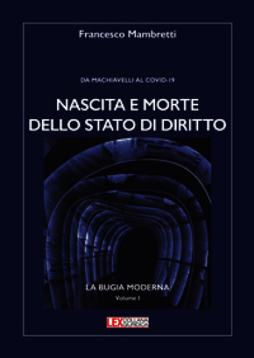 Nascita e morte dello stato di diritto. Da Machiavelli al Covid-19
