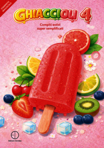 Ghiaccioli. Compiti estivi super semplificati. Vol. 4