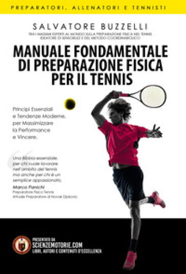 Manuale Fondamentale Di Preparazione Fisica Per Il Tennis. Principi Essenziali E Tendenze Moderne Per Massimizzare La Performance E Vincere-image