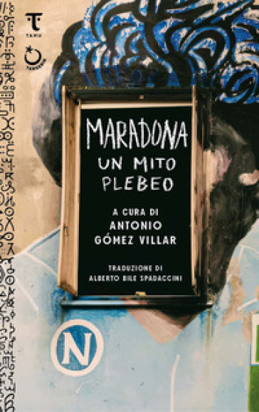 Maradona, un mito plebeo
