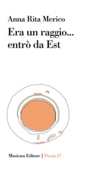 Era un raggio... entrò da Est