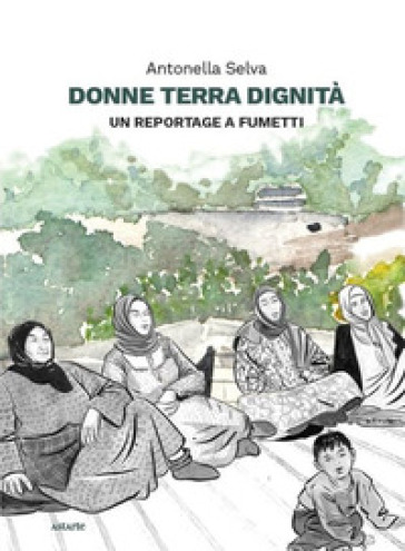 Donne terra dignità. Un reportage a fumetti-0