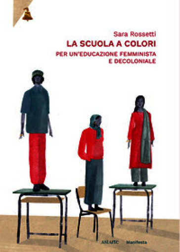 La scuola a colori. Per un'educazione femminista e decoloniale